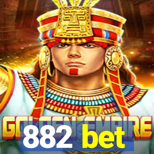 882 bet